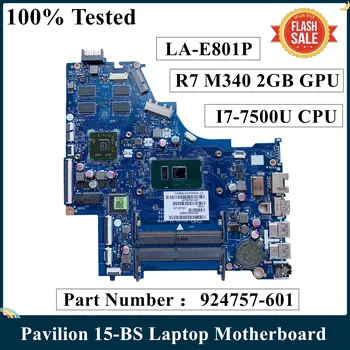 LSC Восстановленная Материнская плата для ноутбука HP 15-BS 924757-601 924757-001 LA-E801P с процессором I7-7500U R7 M340 2 ГБ GPU DDR4