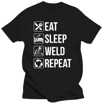 Забавная футболка Welding Eat Sleep Weld Repeat для сварщиков 2019 Модные футболки, топы, уличная одежда, футболка, однотонная футболка с коротким рукавом